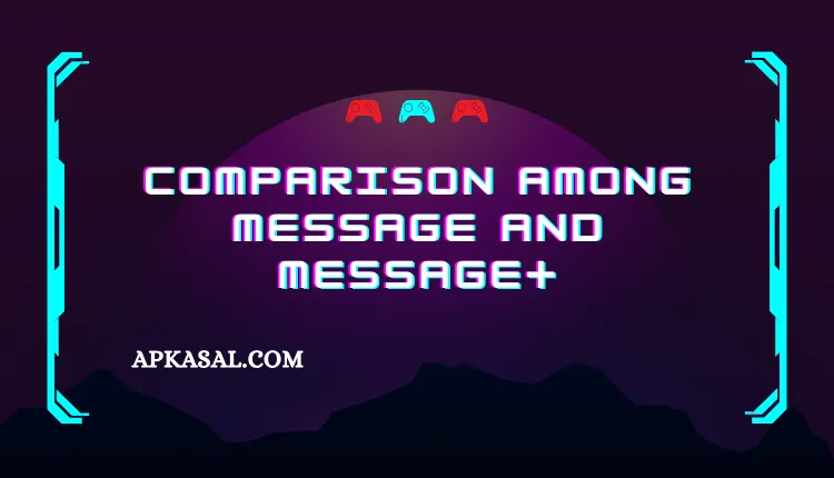 Messages vs Messages+ (In-depth Comparison For Android) by apkasal.com