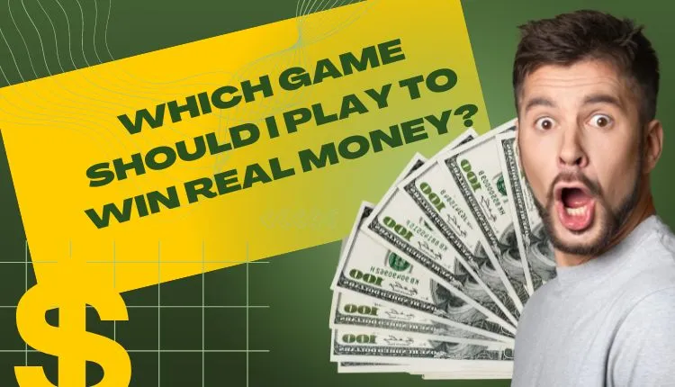 Which Game Should I Play to Win Real Money by apkasal.com
